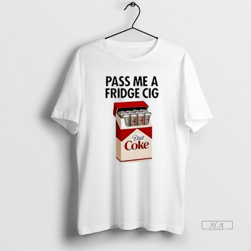 Official Trendy Pass Me A Fridge Cig Diet Coke Fridge Cigarettes