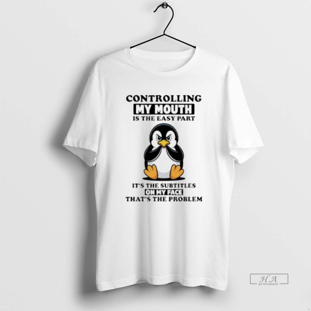 Official Trendy Penguin Controlling My Mouth Is The Easy Part Its The Subtitles On My