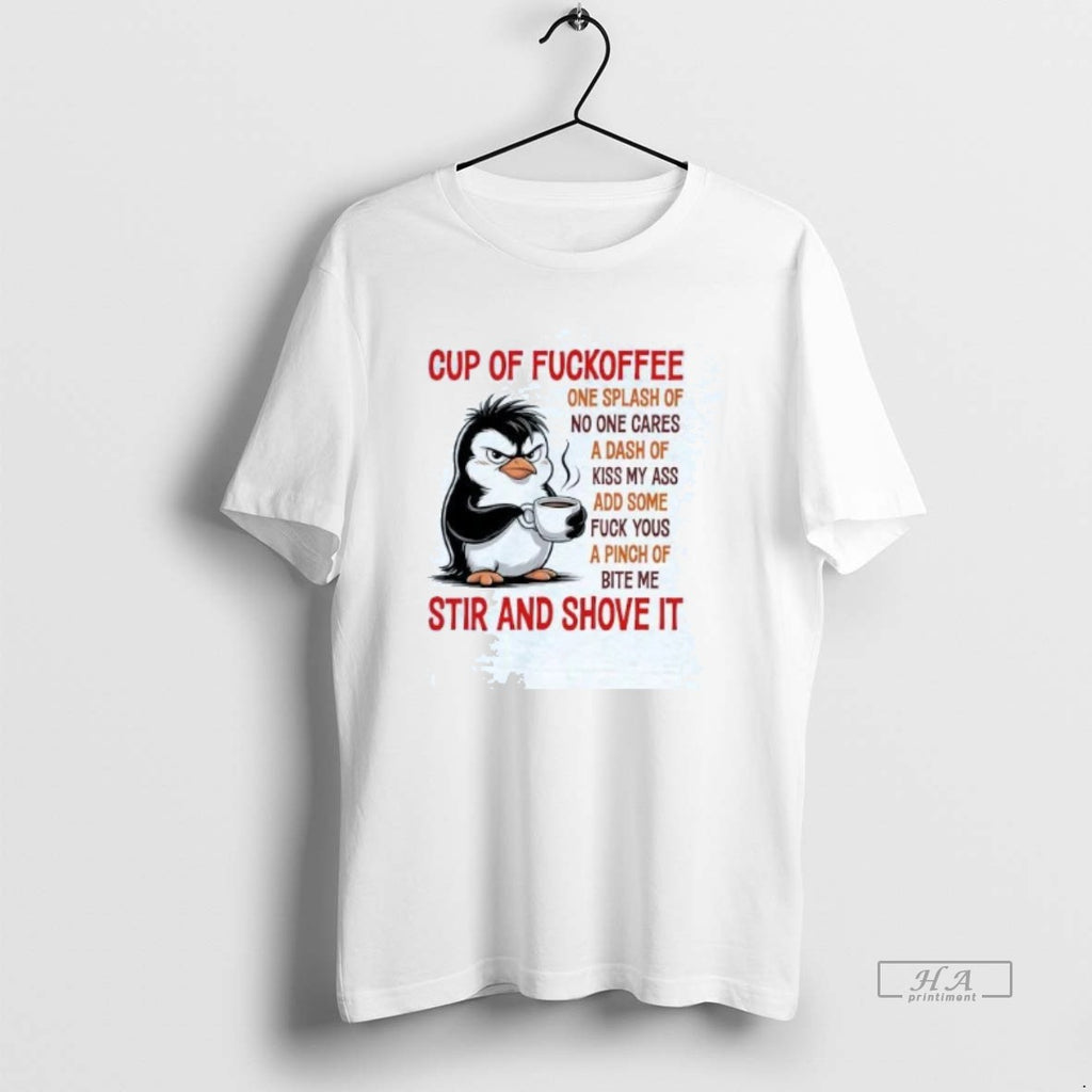 Official Trendy Penguin Cup Of Fuckoffee Stir And Shove It