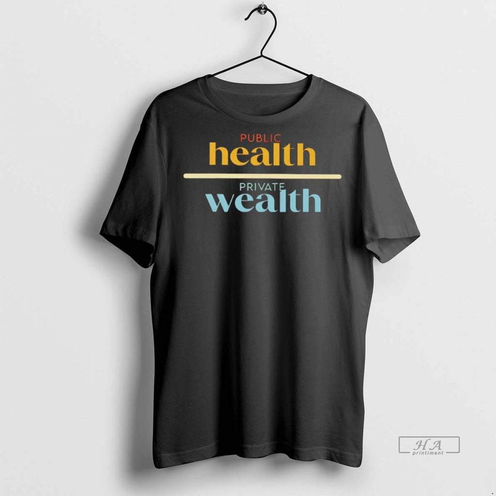 Official Trendy Public Health Private Wealth Tee Sweater