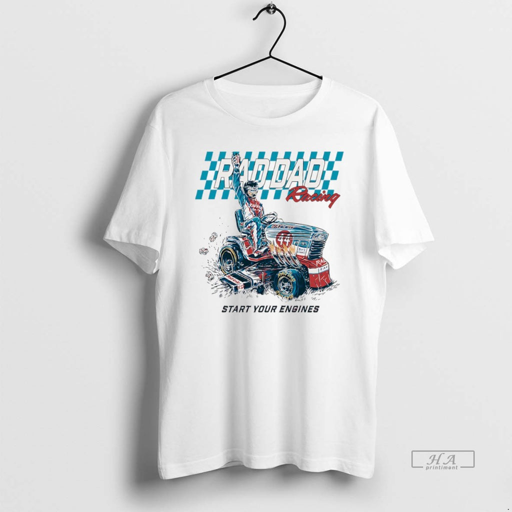 Official Trendy Rad Dad Racing Start Your Engines