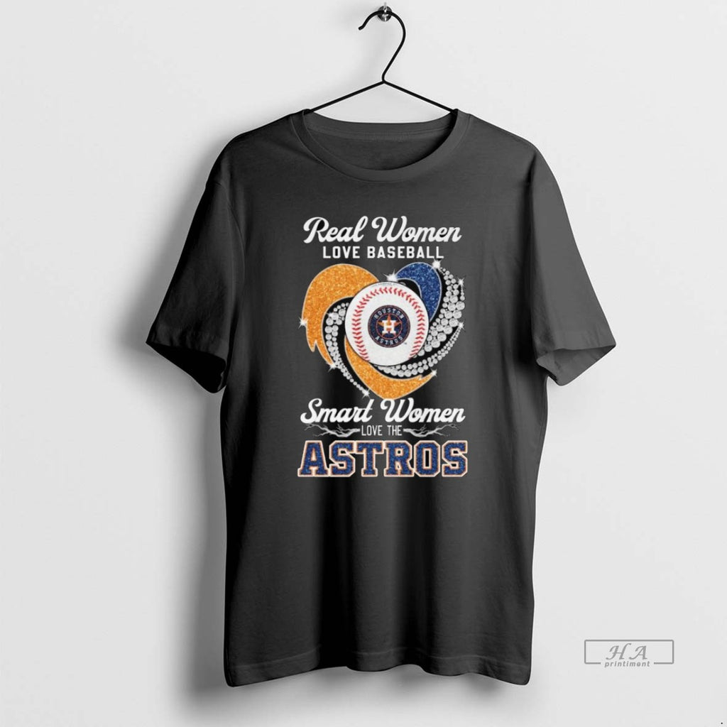 Official Trendy Real Women Love Baseball Smart Women Love The Houston Astros Diamond Heart 2025