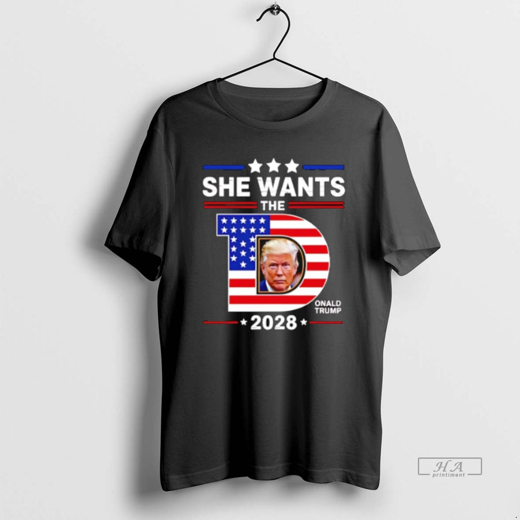 Official Trendy She Wants The D Trump 2028