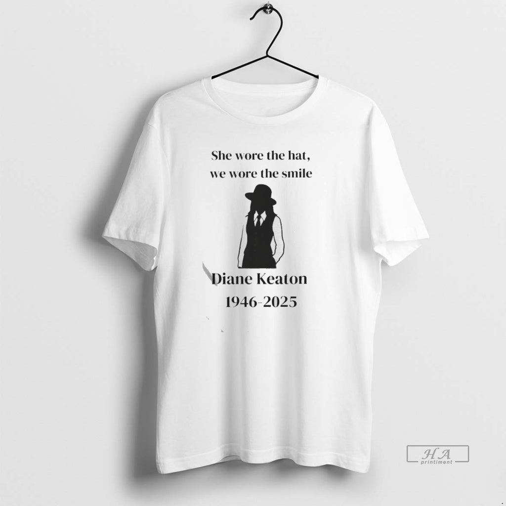 Official Trendy She Wore The Hat We Wore The Smile Diane Keaton 1946 2025 Tee