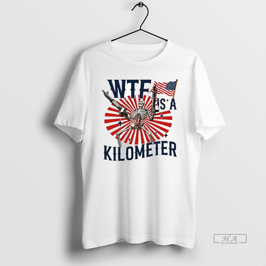 Official Trendy Skeleton Wtf Is A Kilometer Columbus Day
