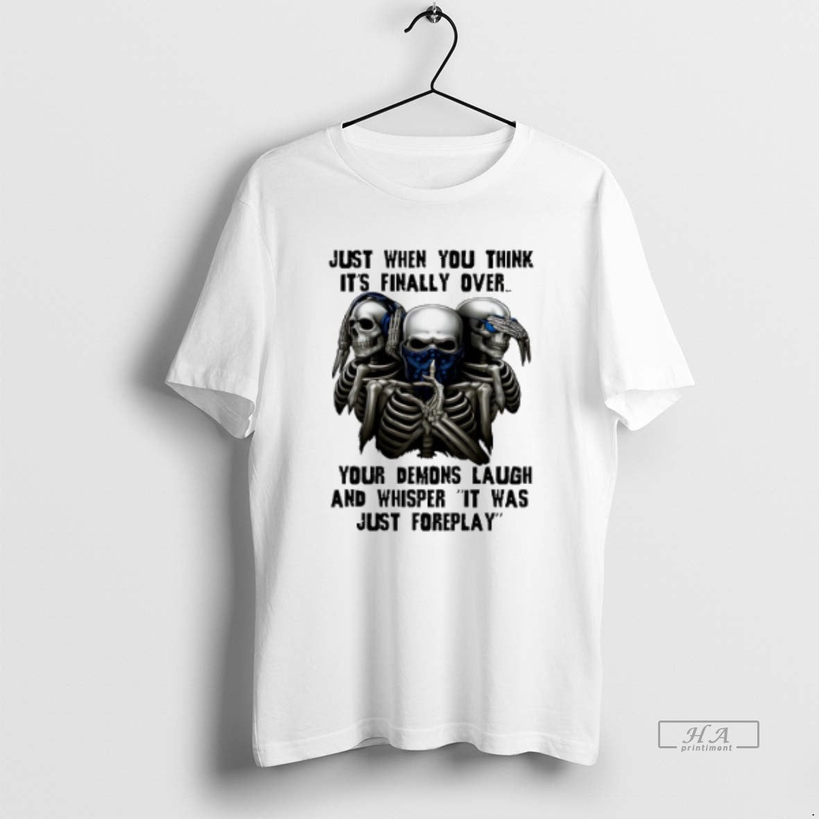 Official Trendy Skull Just When You Think Its Finally Over Your Demons Laugh