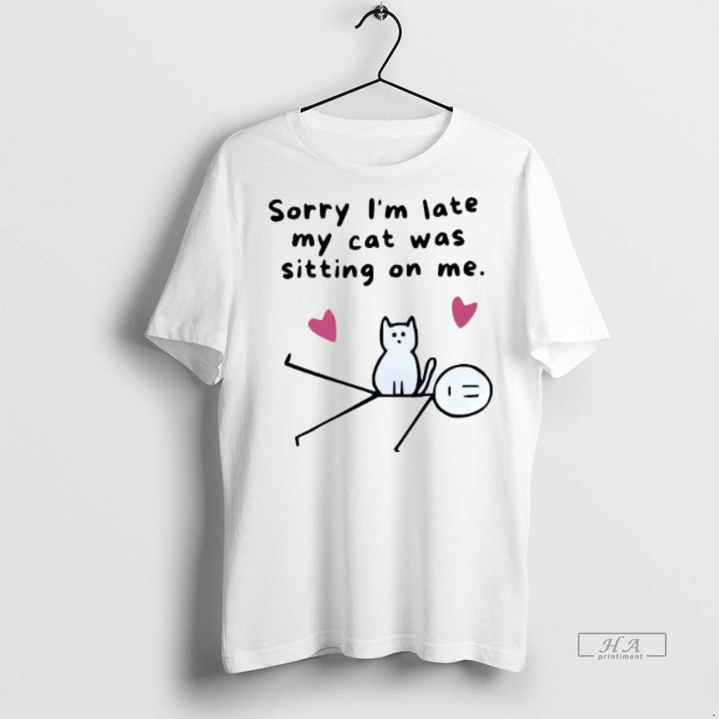 Official Trendy Sorry Im Late My Cat Was Sitting On Me Mens White Tee Tee
