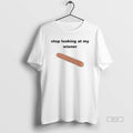 Official Trendy Stop Looking At My Weiner