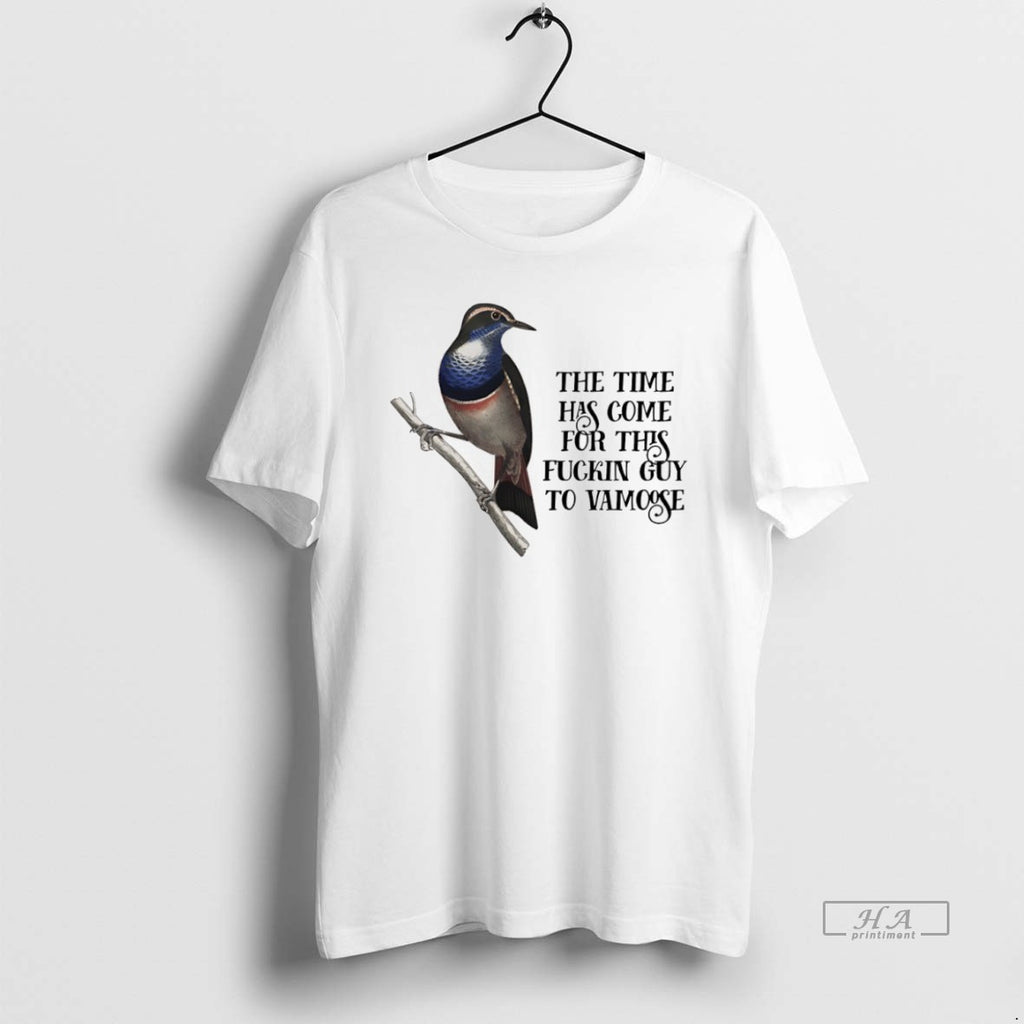 Official Trendy The Time Has Come For This Fuckin Guy To Vamoose