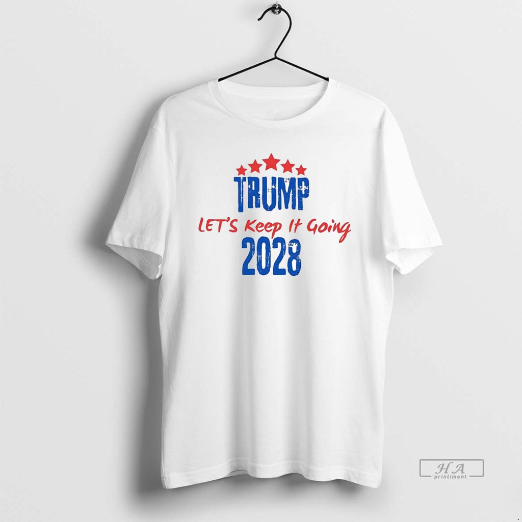 Official Trendy Trump 2028 Lets Keep It Going