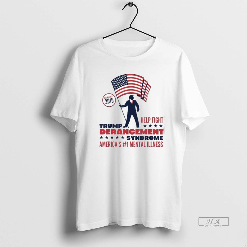 Official Trendy Trump Help Fight Derangement Syndrome Americas No1 Mental Illness