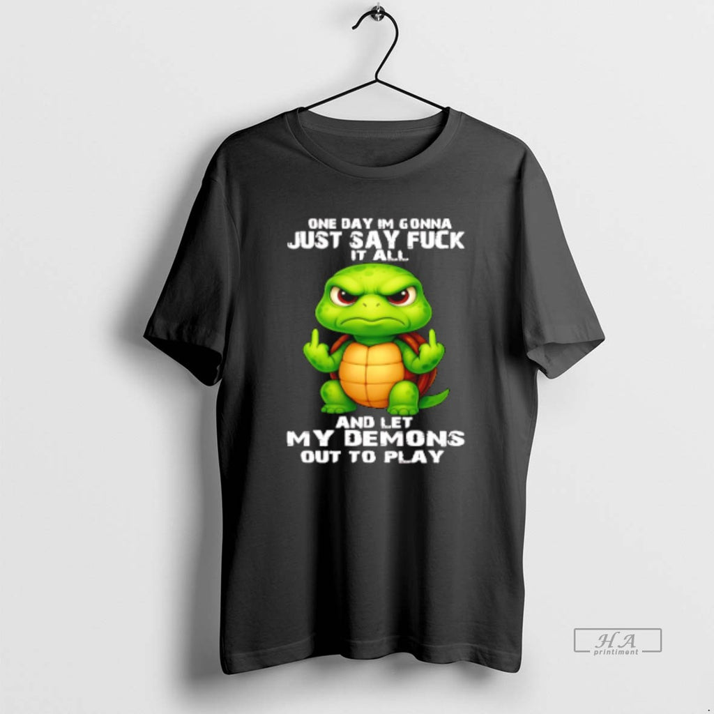 Official Trendy Turtle Middle Finger One Day Im Gonna Just Say Fuck It All And