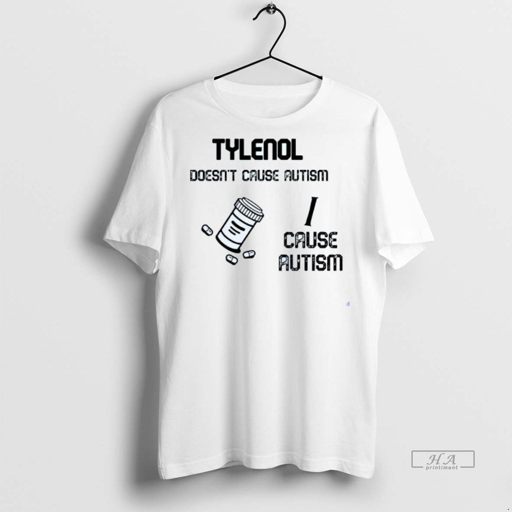 Official Trendy Tylenol Doesnt Cause Autism I Cause Autism Mens White Tee Tee Sweater