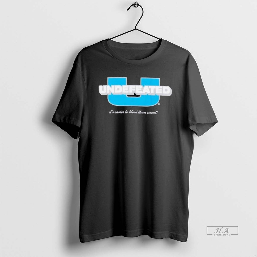 Official Trendy Undefeated Its Easier To Bleed Than Sweat Shirts
