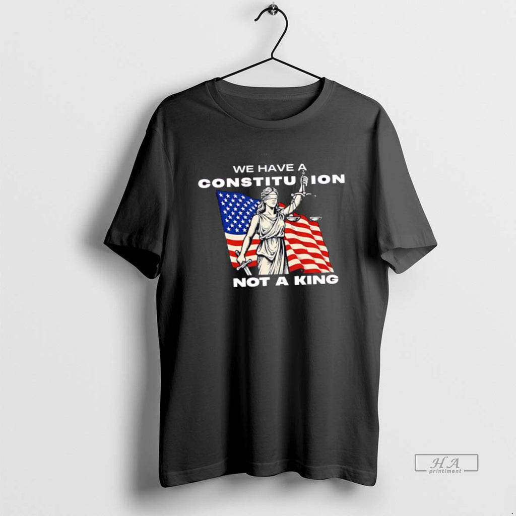 Official Trendy We Have A Constitution Not A King