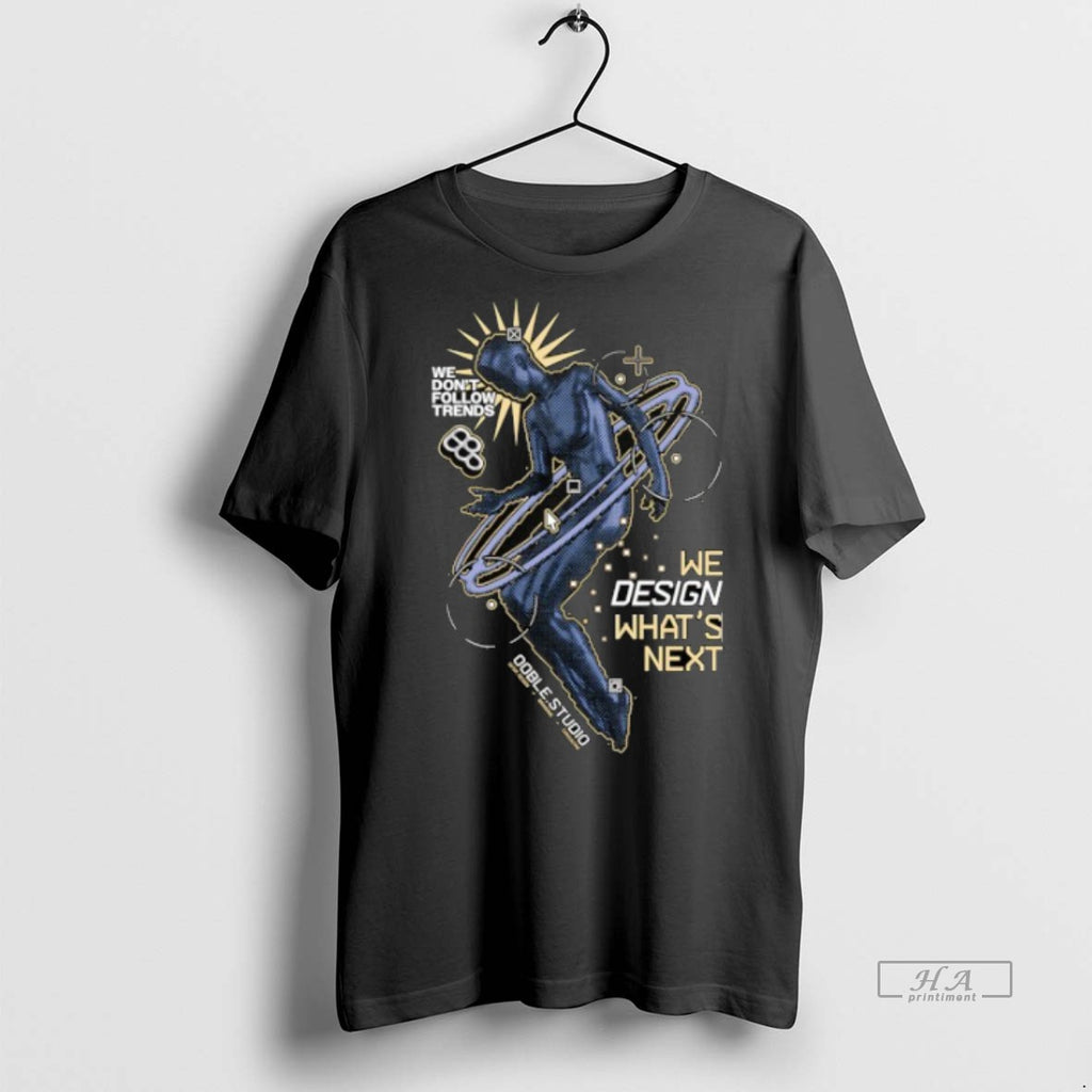 Official Trendy We Dont Follow Trends We Design Whats Next Tee Sweater