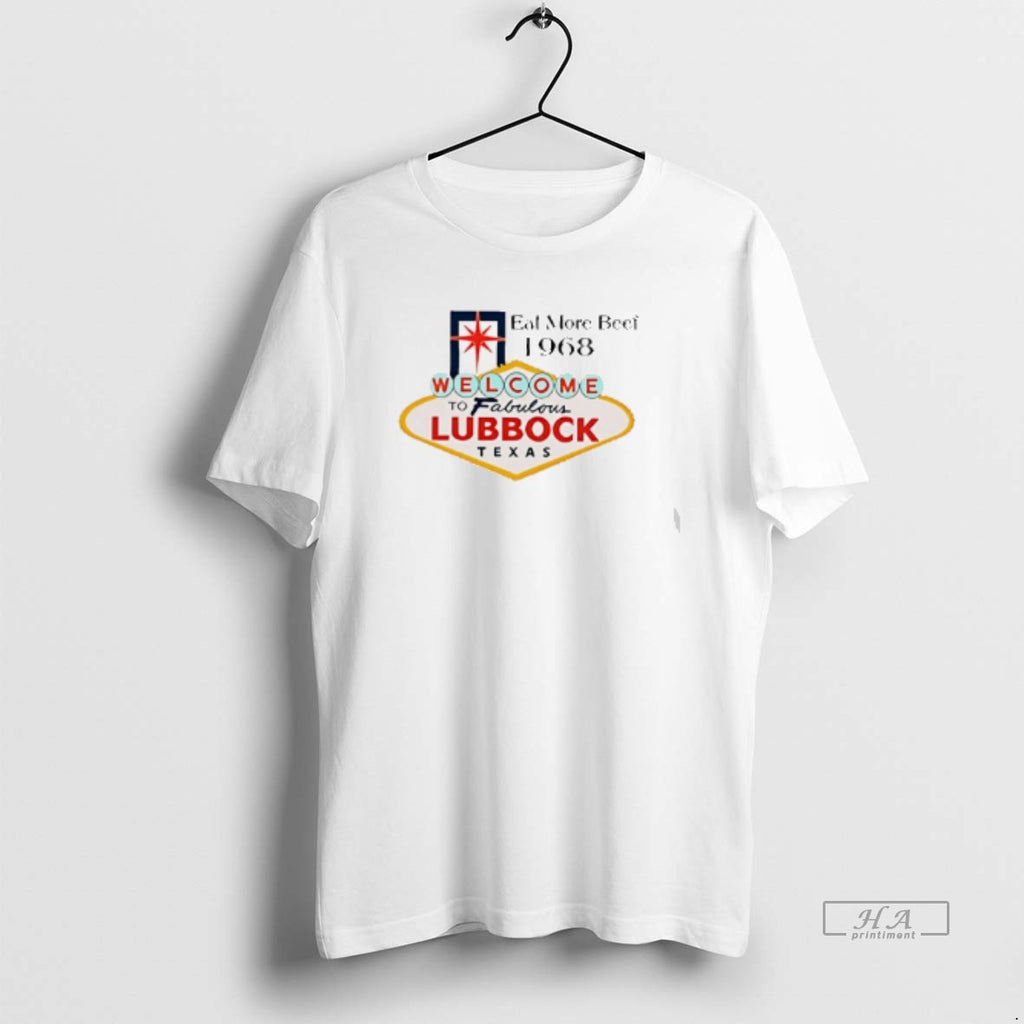 Official Trendy Welcome To Fabulous Lubbock Texas Eat More 1968