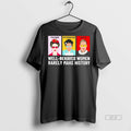 Official Trendy Well Behaved Women Rarely Make History Fdt Freedom Determination Truth Blackshirt Tee Sweater