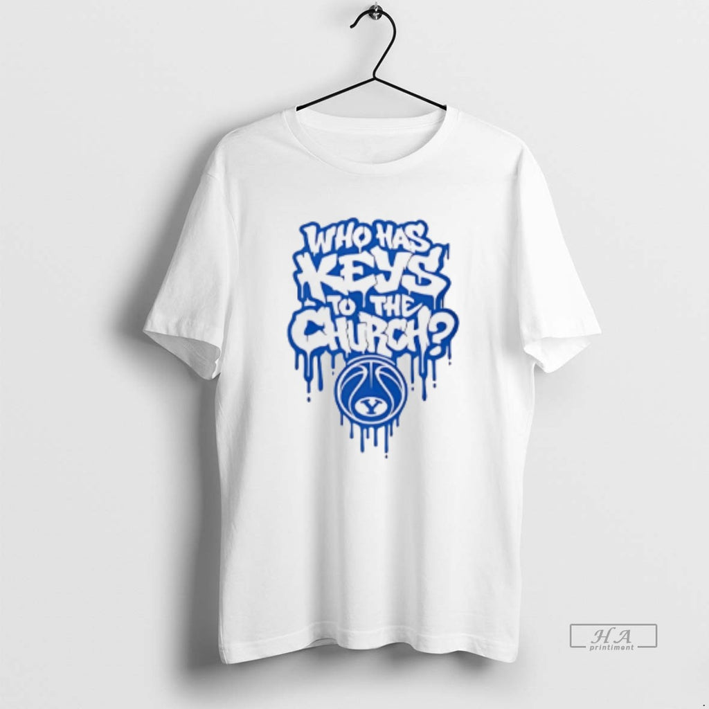 Official Trendy Who Has The Keys To The Church Byu Basketball