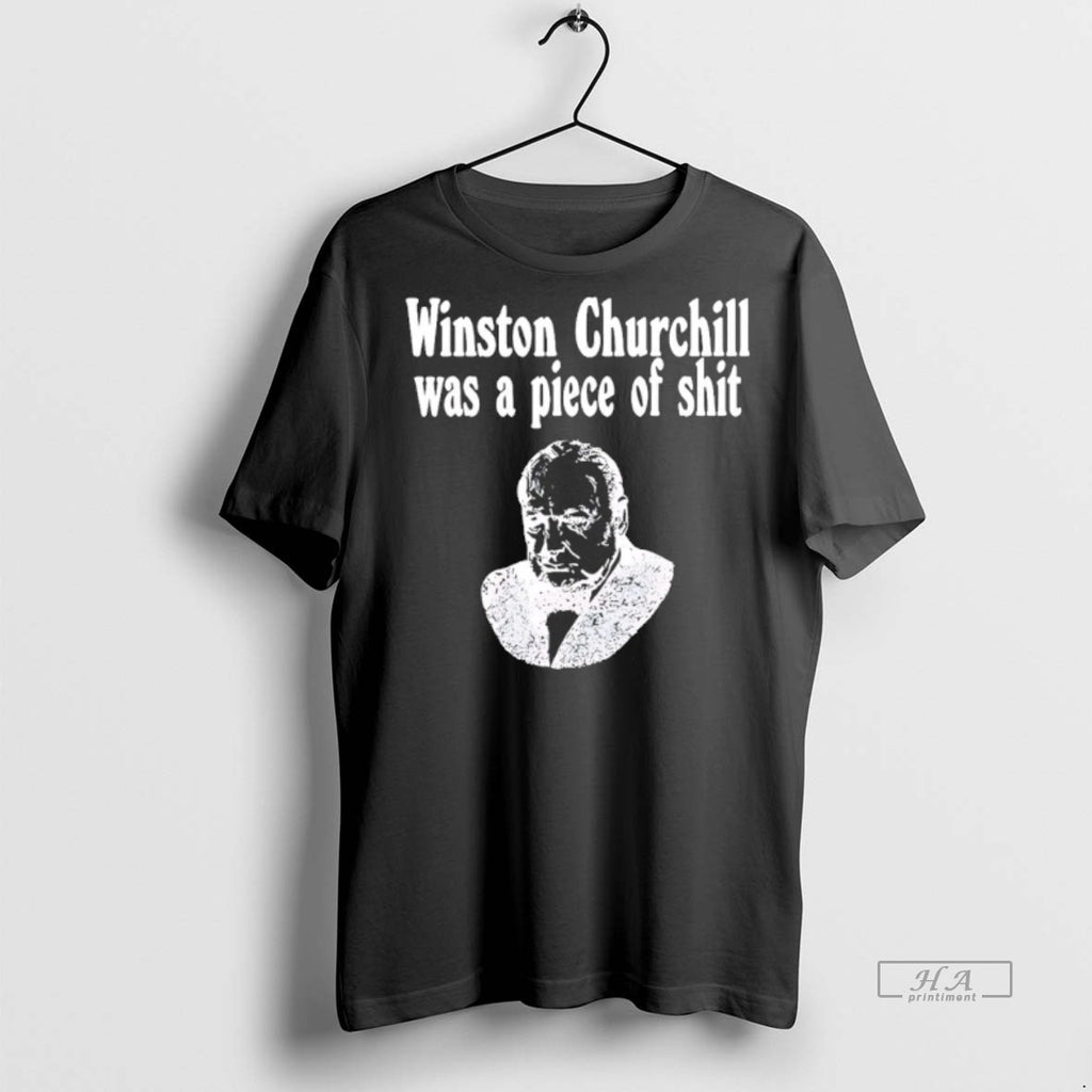 Official Trendy Winston Churchill Was A Piece Of Shit_e2_80_ac Tee Sweater