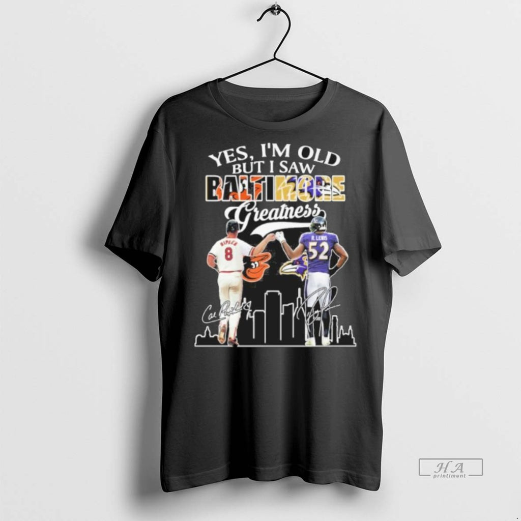 Official Trendy Yes Im Old But I Saw Baltimore Legends Ripken And Ray Lewis Greatness