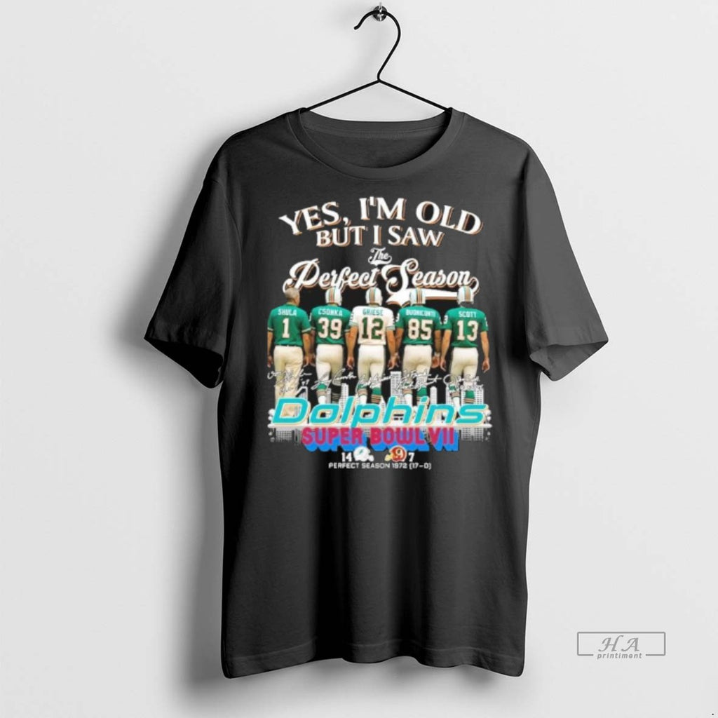 Official Trendy Yes Im Old But I Saw The Miami Dolphins Perfect Season 17