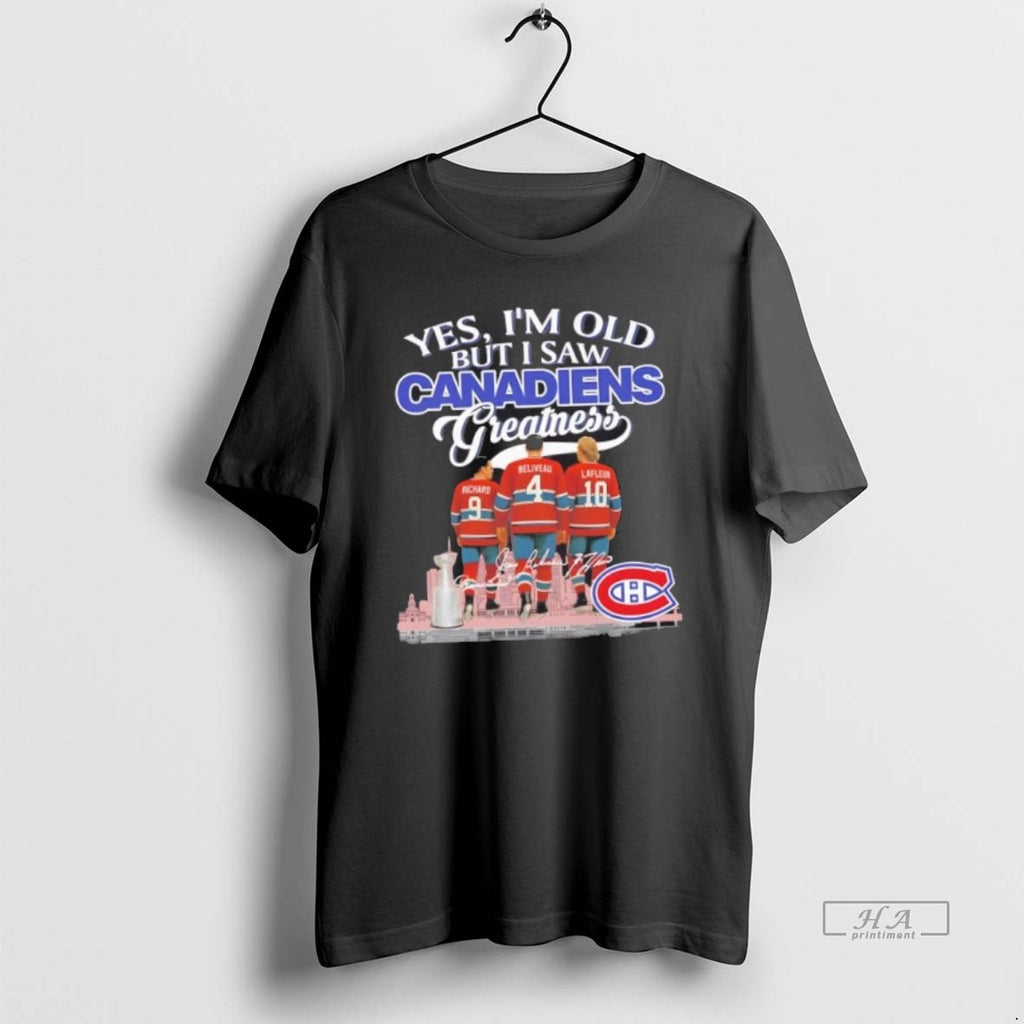 Official Trendy Yes Im Old But I Saw Canadiens Greatness Legends Richard Beliveau Lafleur Skyline