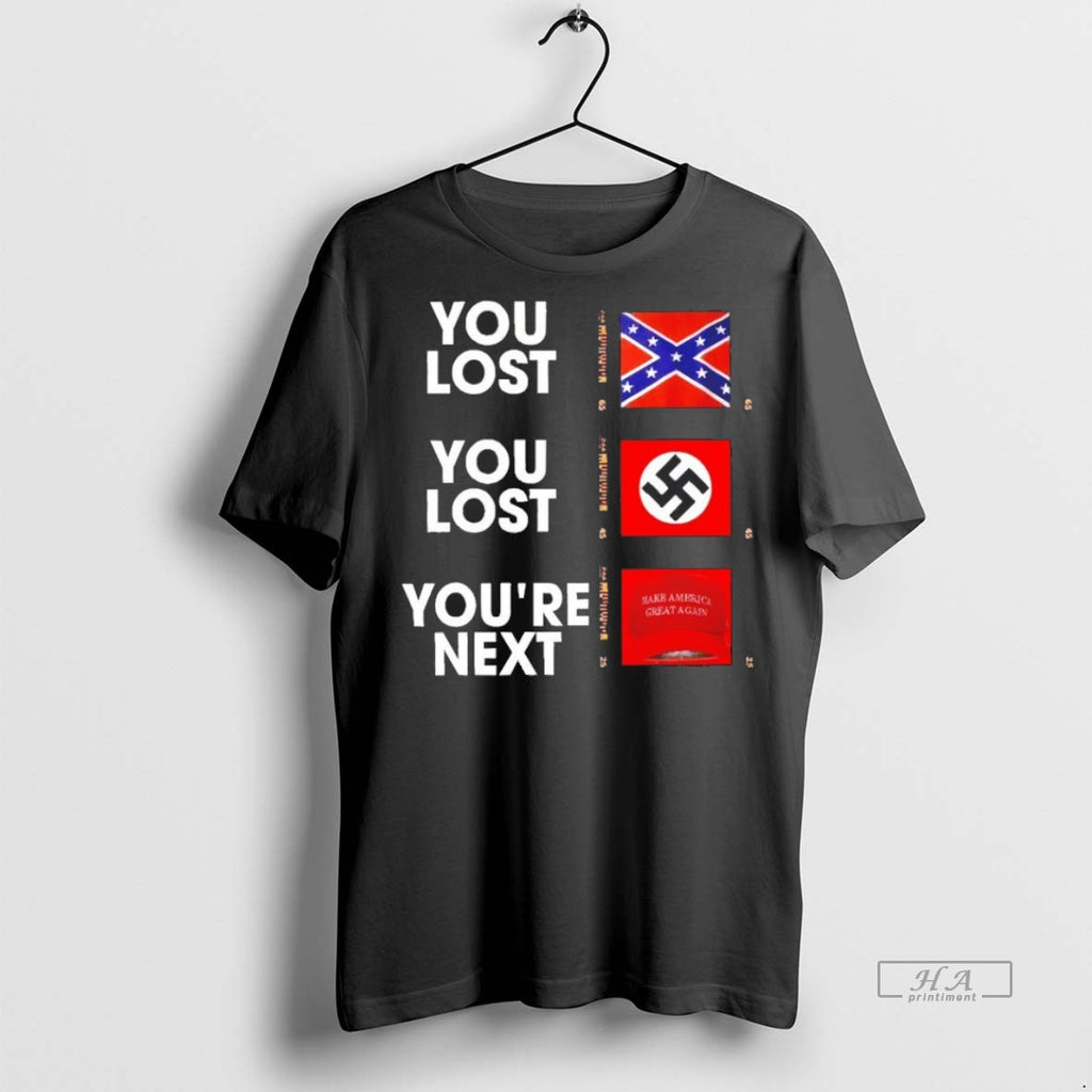 Official Trendy You Lost Youre Next Make America Great Again Cap Blackshirt Tee Sweater