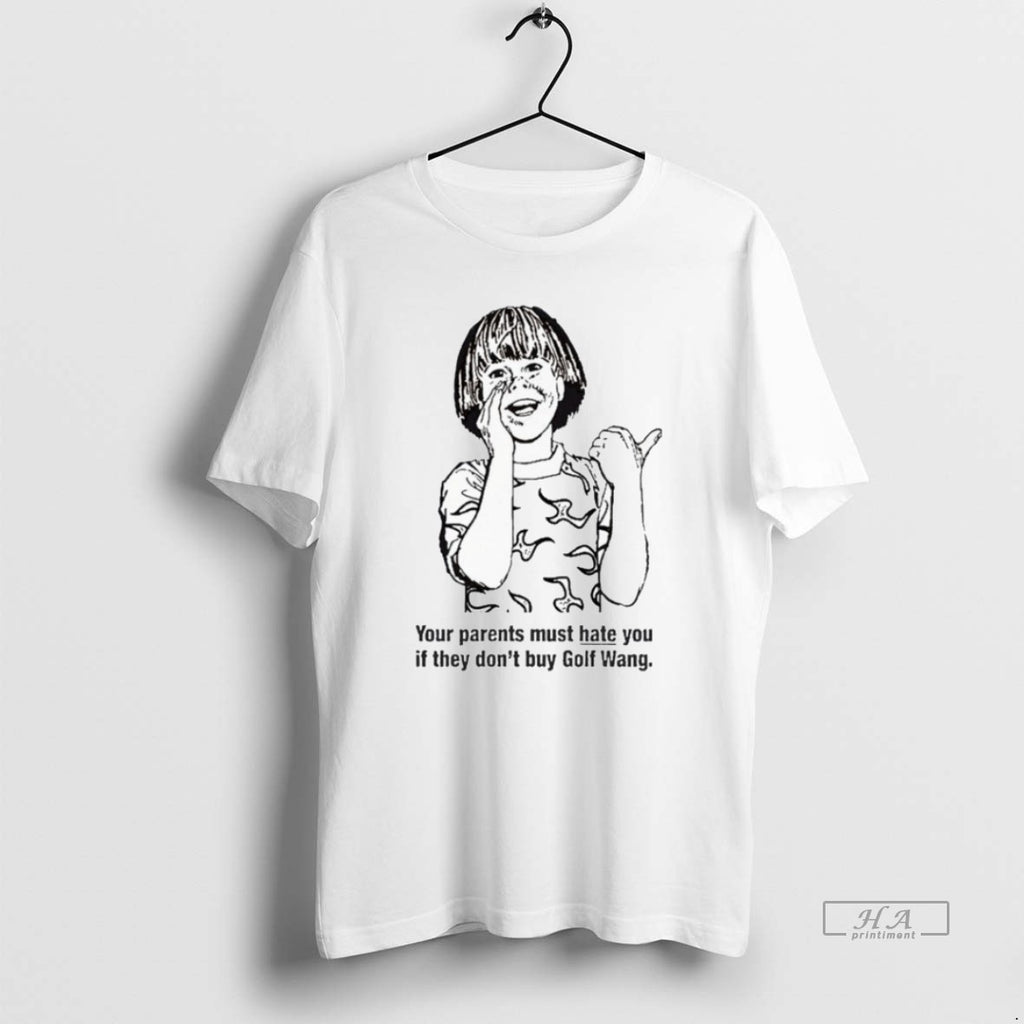 Official Trendy Your Parents Must Hate You If They Dont Buy Golf Wang Tyler The