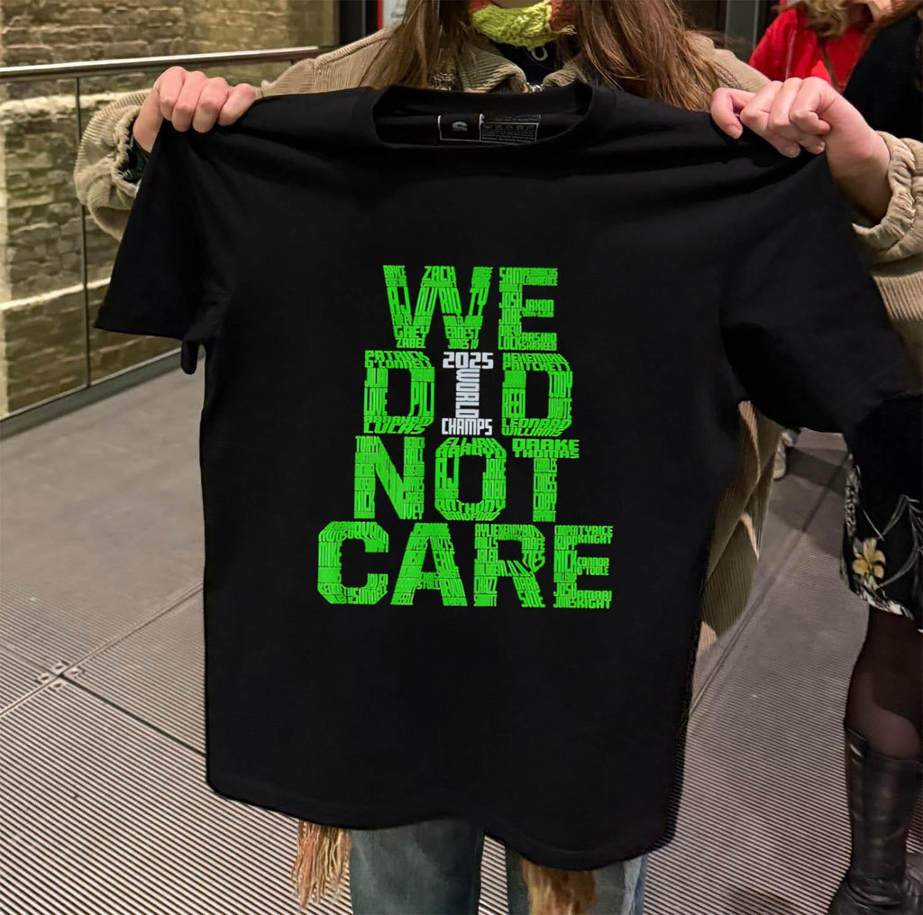 We Did Not Care 2025 World Champs Green Typography Names shirt