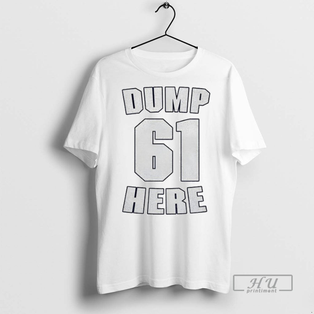 Officials 0nn8lbv8 Seattle Mariners Dump 61 Here T Shirt Sweatshirt Hoodies