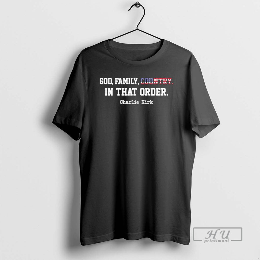 Officials 5wdsx6cr Christian Patriot God Family Country In That Order Charlie Kirk T Shirt