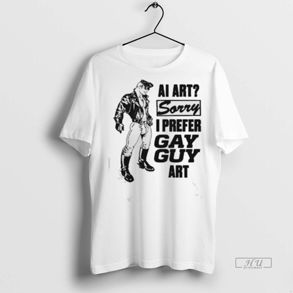 Officials Ai Art Sorry I Prefer Gay Guy Art Tee Shirt Sweater