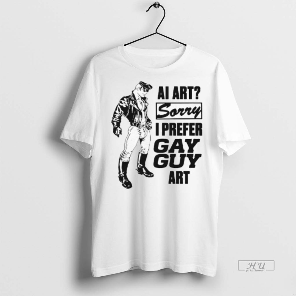 Officials Ai Art Sorry I Prefer Gay Guy Art Graphic Tee Shirt Sweater