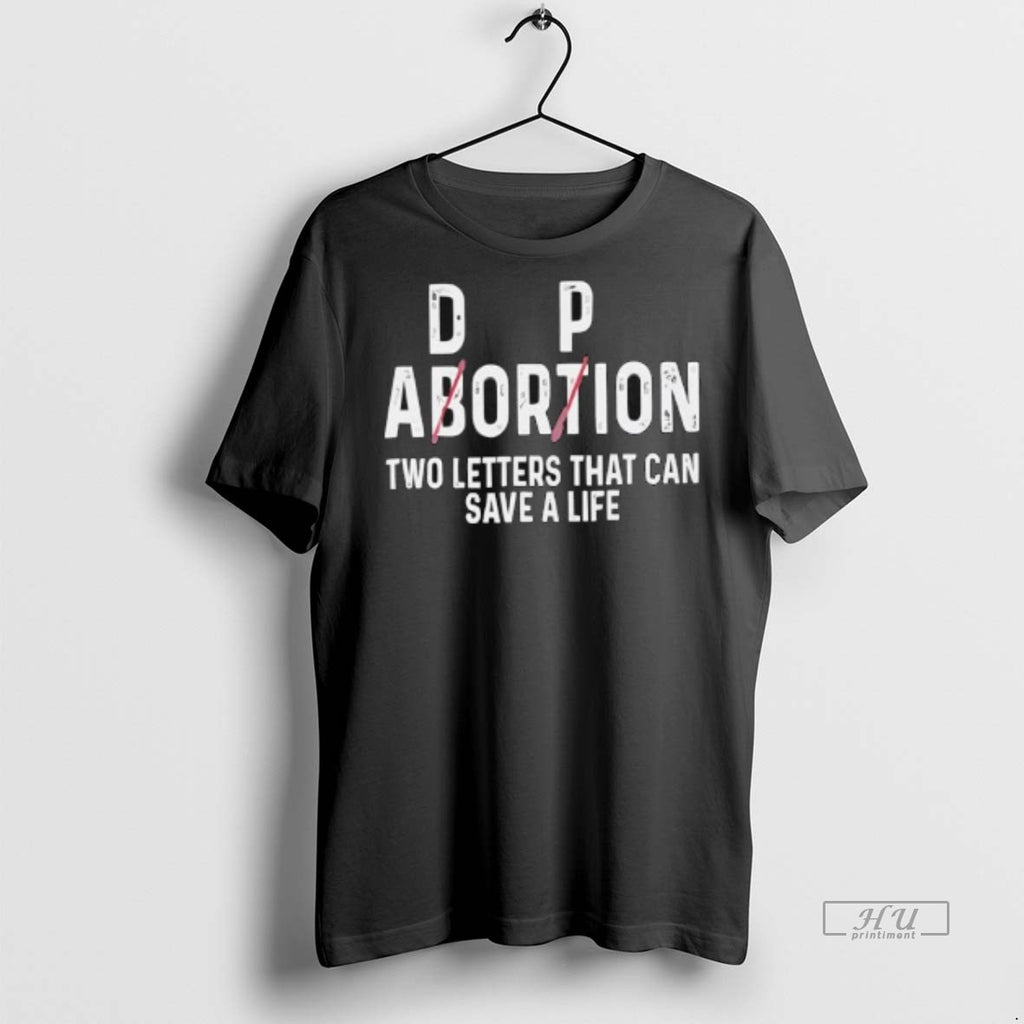 Officials Abortion Two Letters That Can Save Tee Shirt Sweater