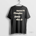 Officials Accra Made Me Do It Tee Shirt Sweater