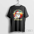 Officials All I Want For Christmas Is The Epstein List Xmas Retro T Shirt