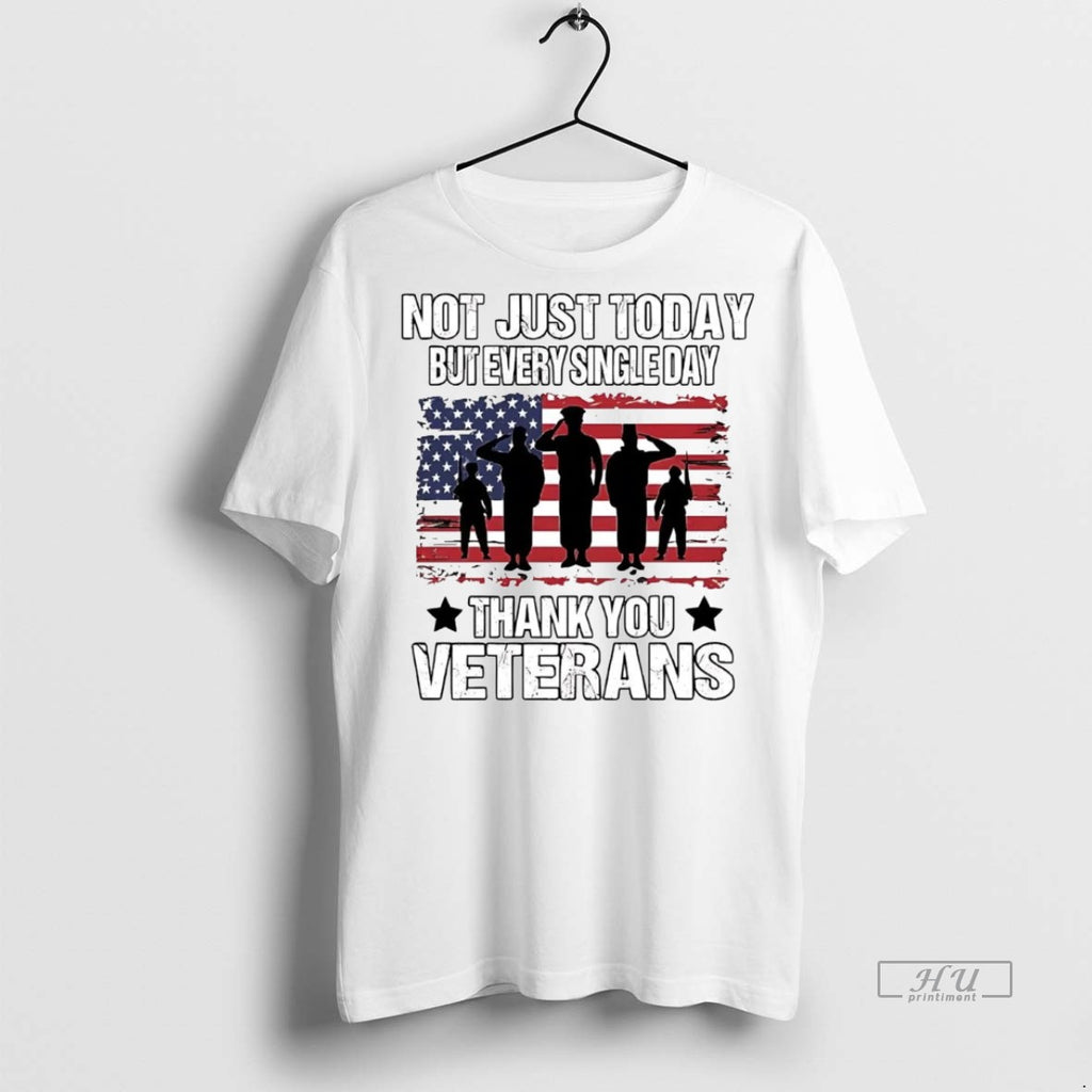 Officials America Flag Not Just Today But Every Single Day Veterans Tee Shirt Sweater