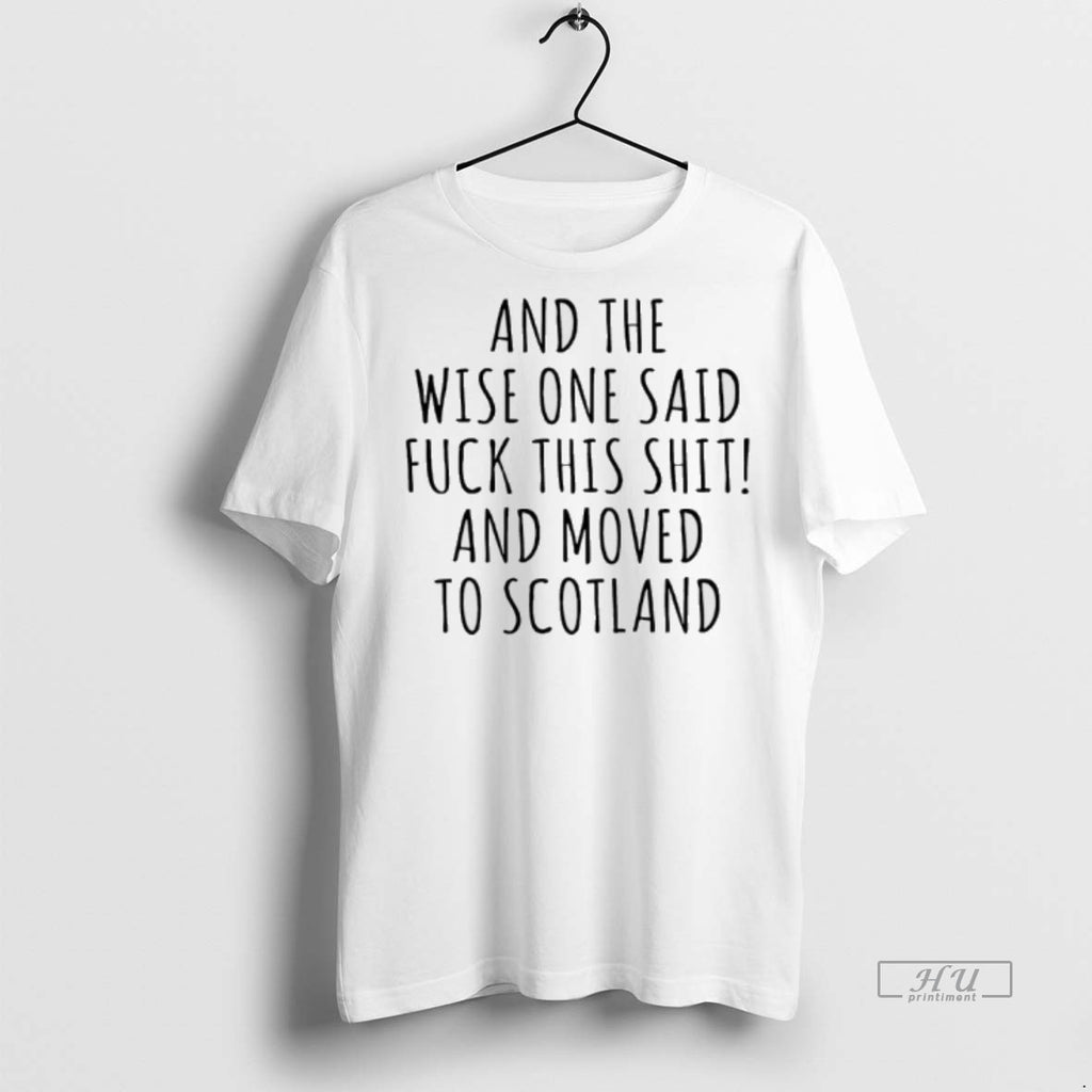 Officials And The Wise One Said Fuck This Shit And Moved To Scotland