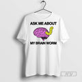 Officials Ask Me About My Brain Worm Ornaments T Shirt