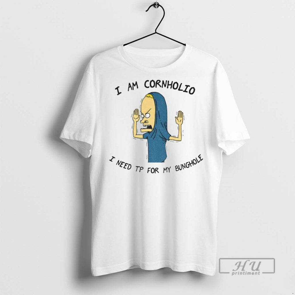Officials Beavis I Am Cornholio I Need Tp For My Bunghole T Shirt Sweatshirt Hoodies