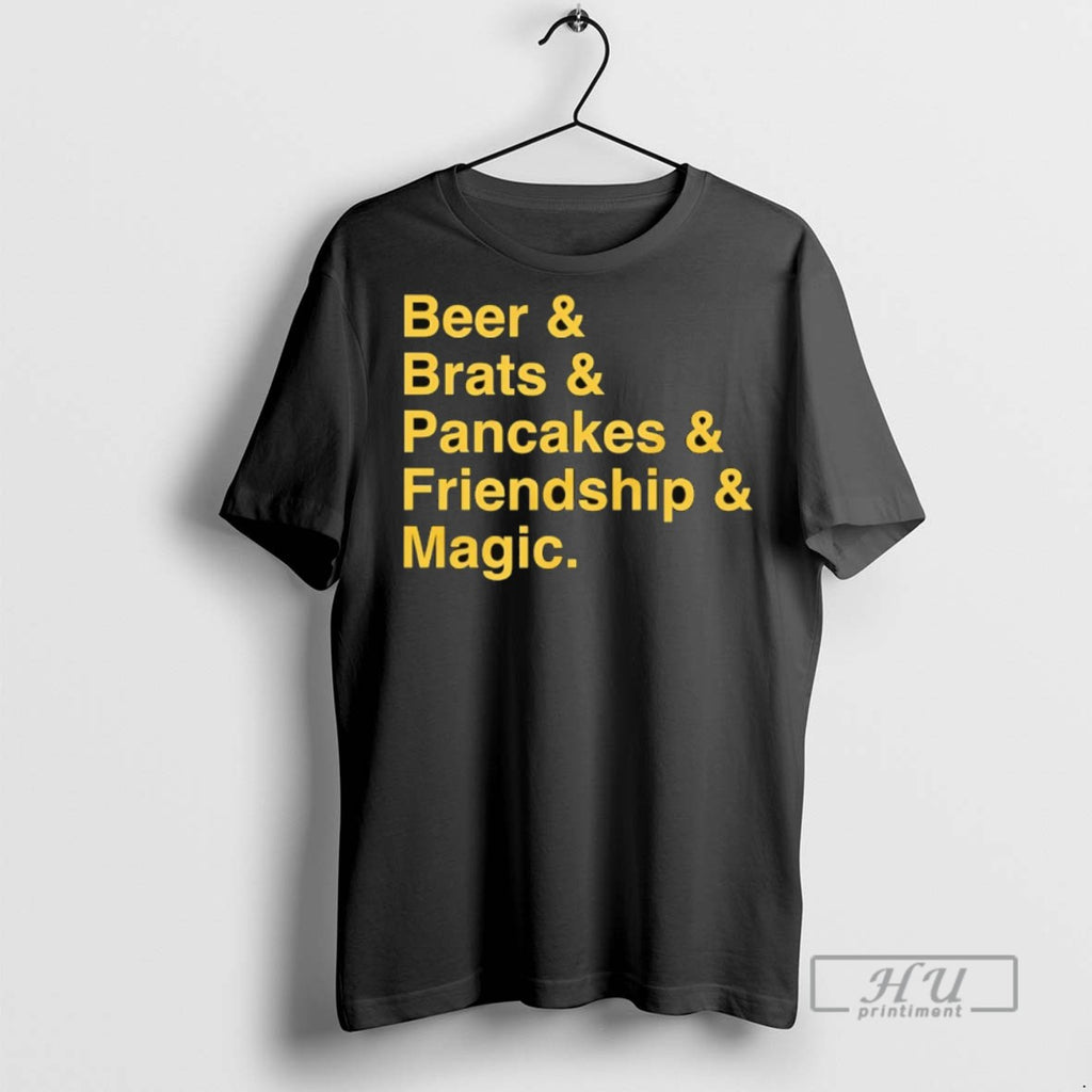 Officials Beer And Brats And Pancakes And Friendship And Magic T Shirts Sweatshirt Hoodies