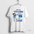 Officials Betty Boop Im Not Yelling Im A Oklahoma Girl We Just Talk Loud Tee