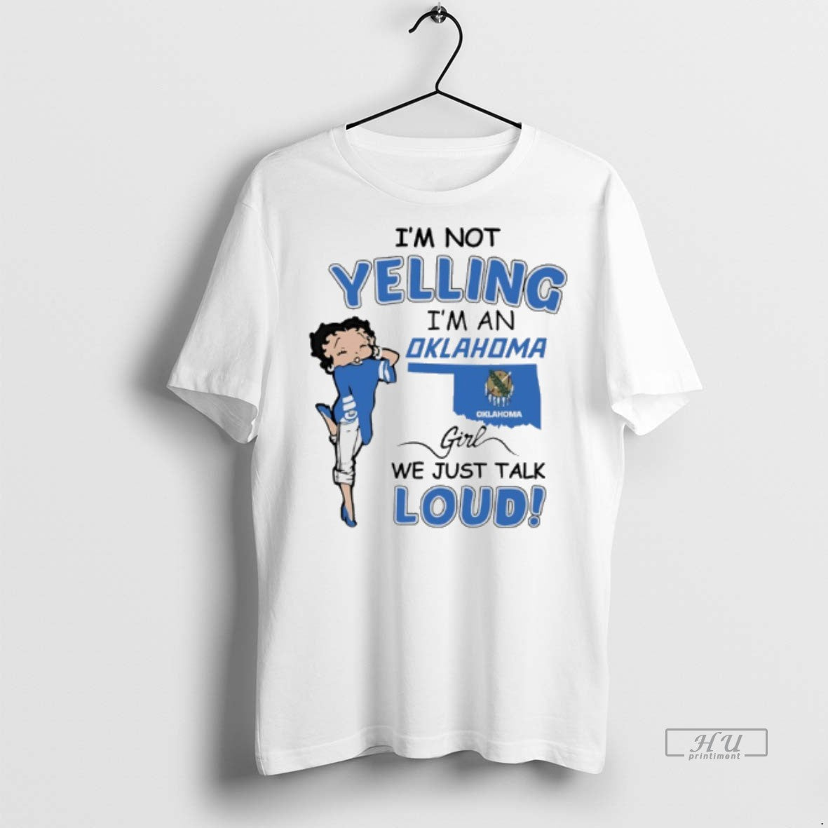 Officials Betty Boop Im Not Yelling Im A Oklahoma Girl We Just Talk Loud Tee