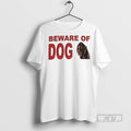 Officials Beware Of Dog Meme Vintage T Shirt Sweatshirt Hoodies