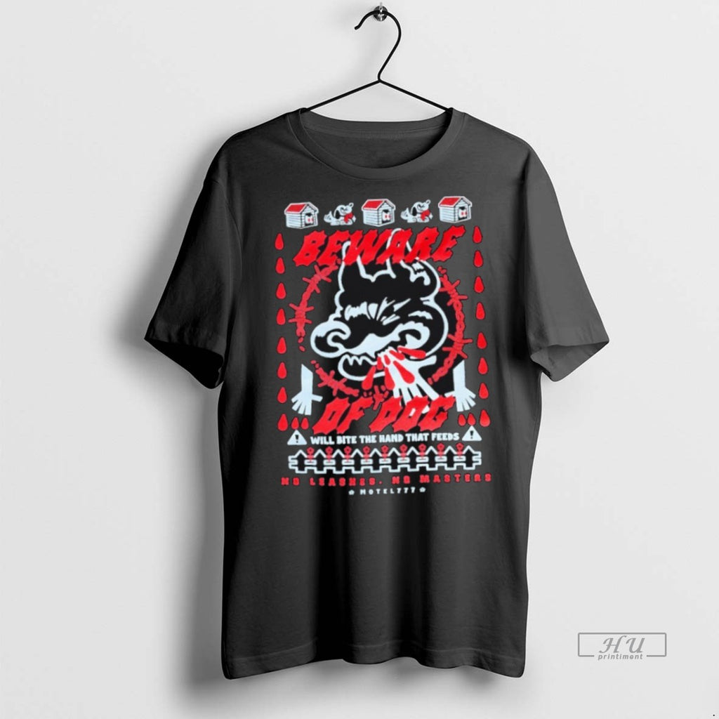 Officials Beware Of Dog Will Bite The Hand That Feeds T Shirt Sweater