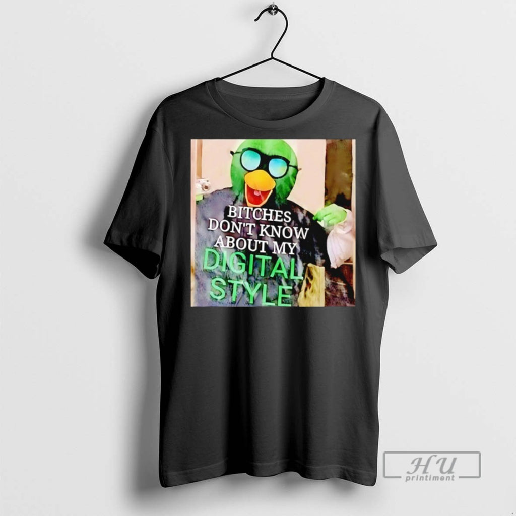 Officials Bitches Dont Know About My Digital Style T Shirts