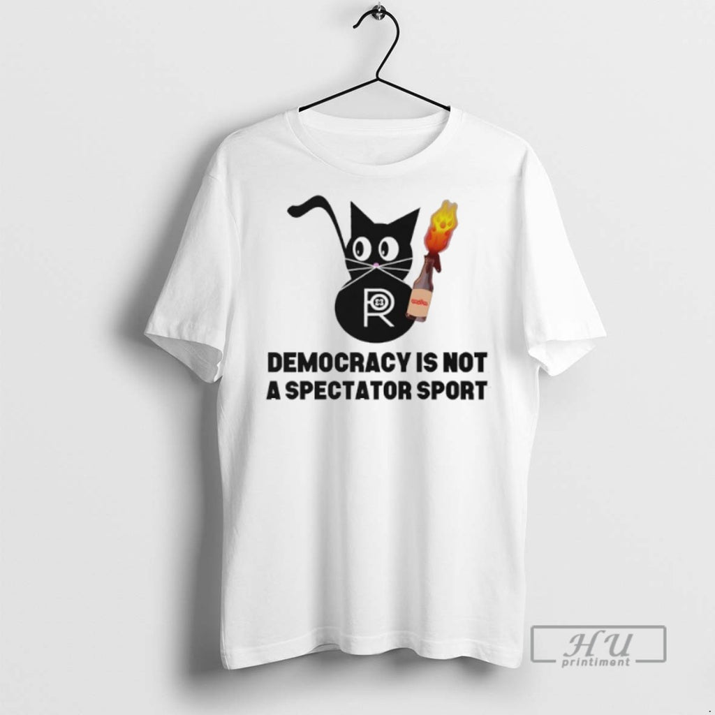 Officials Black Cat Democracy Is Not A Spectator Sport T Shirt