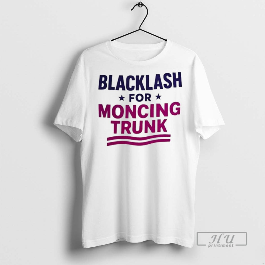 Officials Blacklash For Moncing Trunk T Shirt Sweatshirt Hoodies