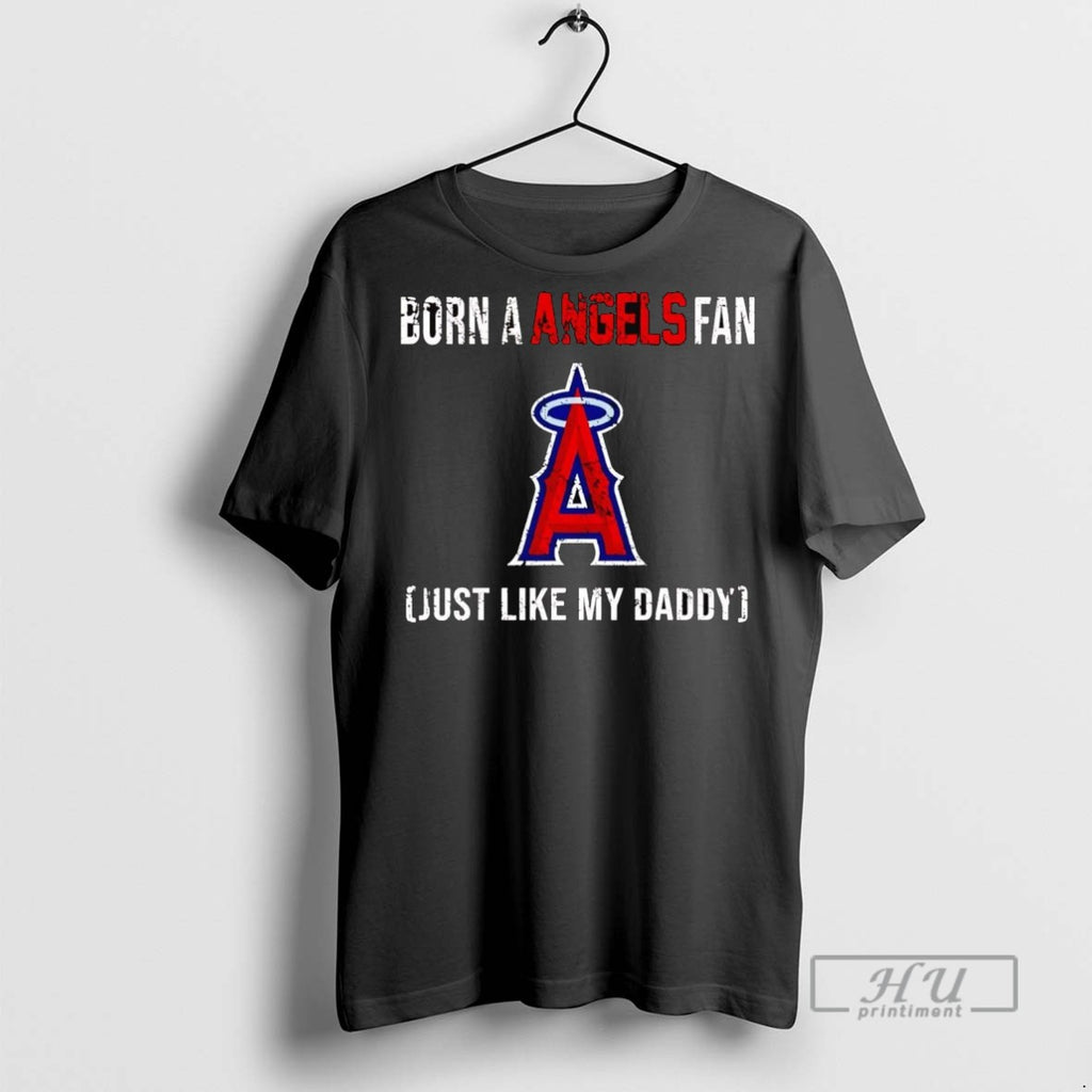 Officials Born A Los Angeles Angels Fan Just Like My Daddy T Shirt